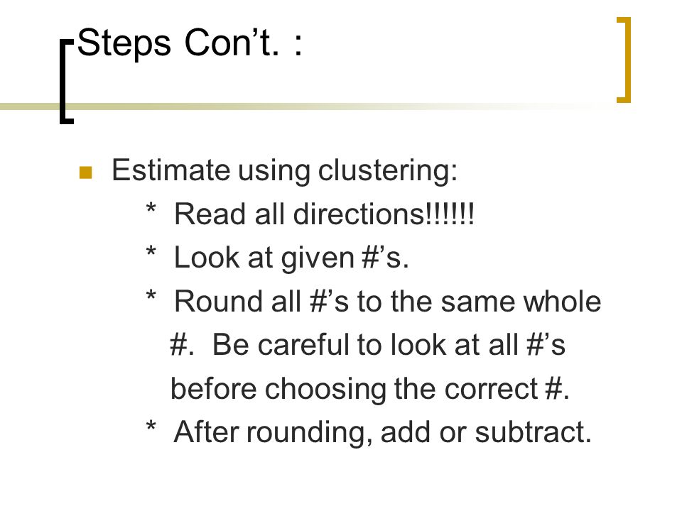 Steps Con’t. : Estimate using clustering: * Read all directions!!!!!.