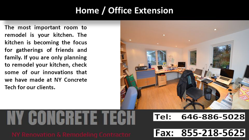 Home / Office Extension The most important room to remodel is your kitchen.