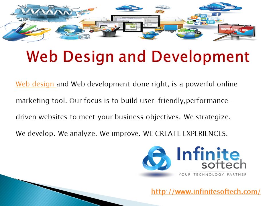 Web design Web design and Web development done right, is a powerful online marketing tool.