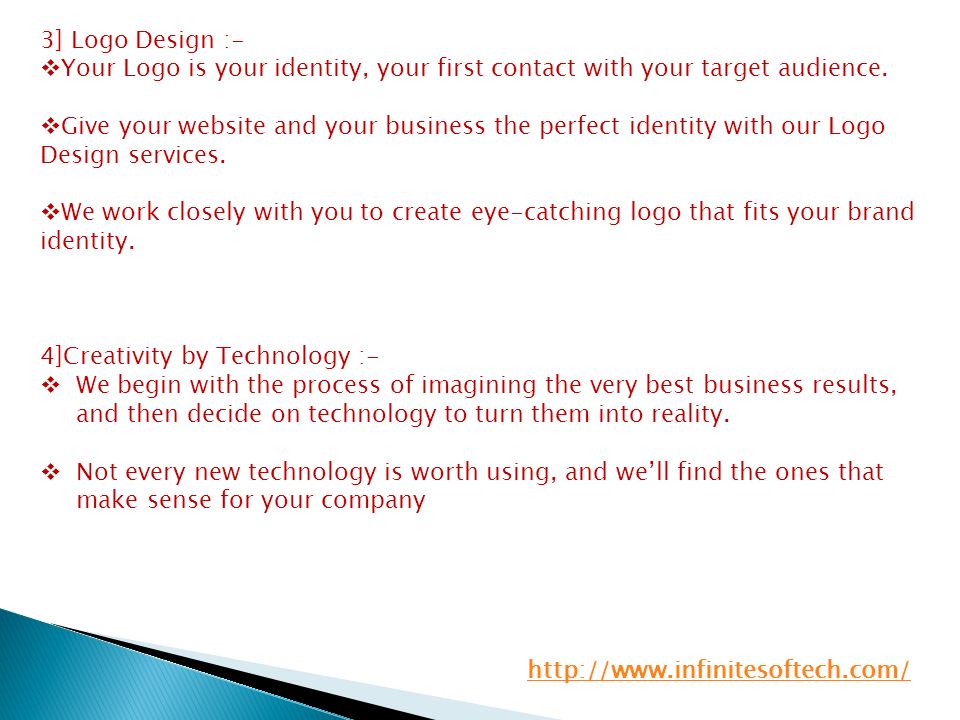 3] Logo Design :-  Your Logo is your identity, your first contact with your target audience.
