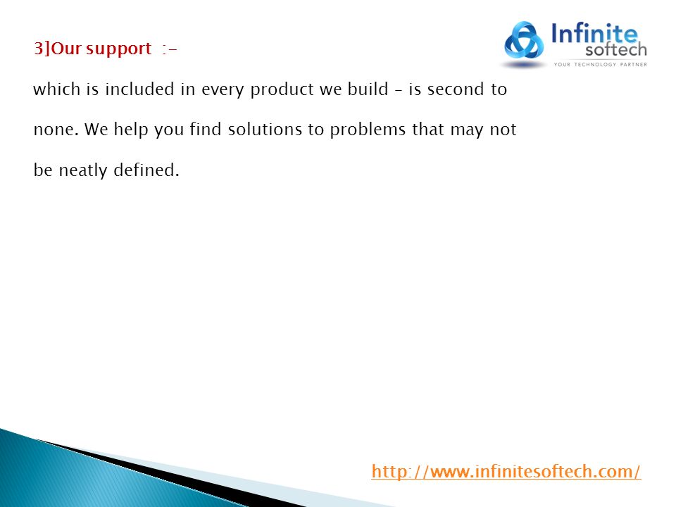 3]Our support :- which is included in every product we build – is second to none.