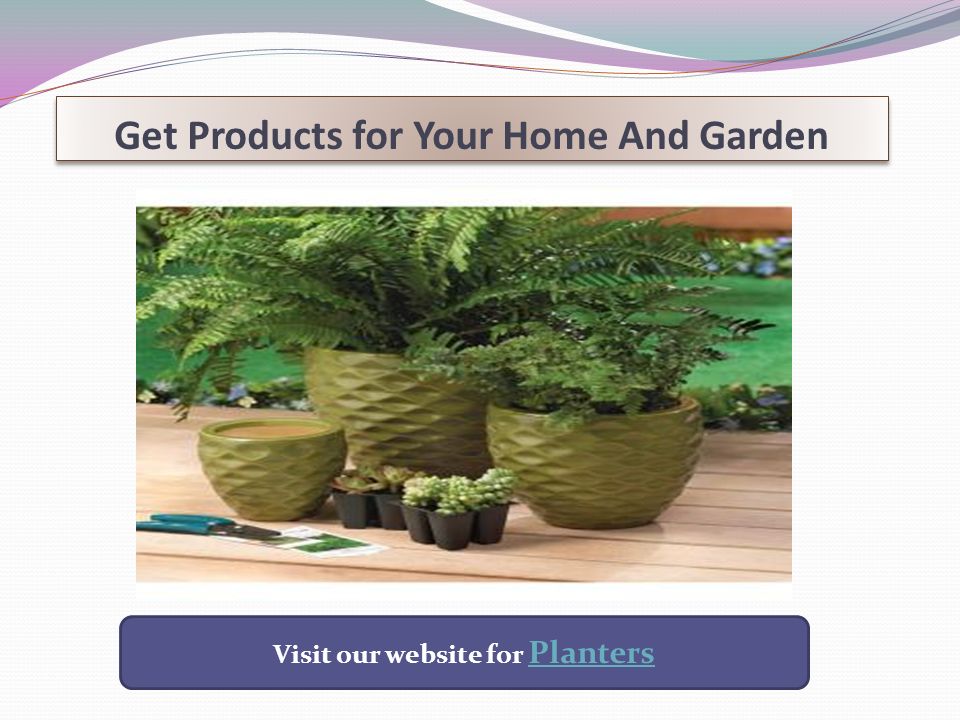 Get Products for Your Home And Garden Visit our website for Planters Planters