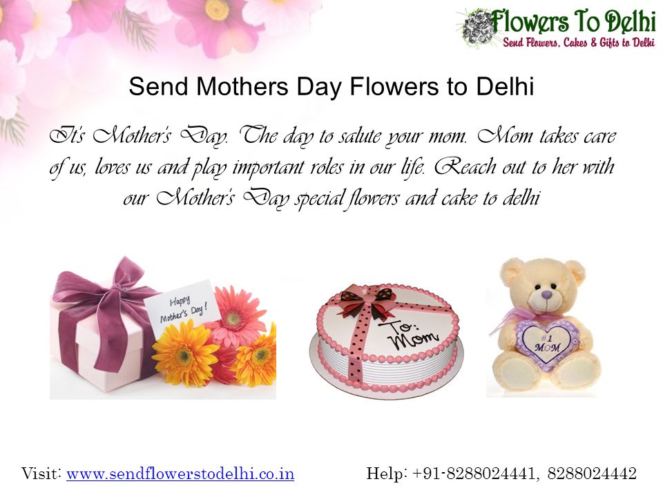 Send Mothers Day Flowers to Delhi It s Mother s Day.