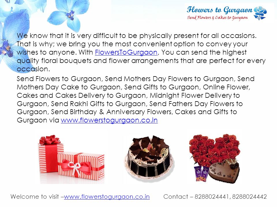 Welcome to visit –  Contact – , www.flowerstogurgaon.co.in We know that it is very difficult to be physically present for all occasions.