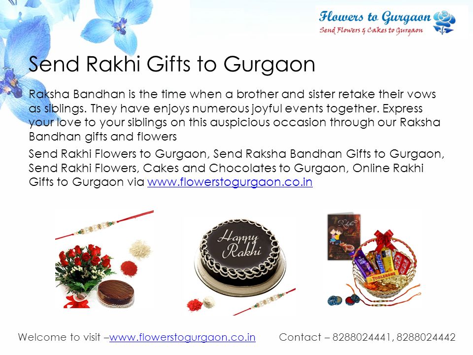 Send Rakhi Gifts to Gurgaon Raksha Bandhan is the time when a brother and sister retake their vows as siblings.