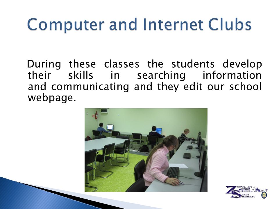 During these classes the students develop their skills in searching information and communicating and they edit our school webpage.