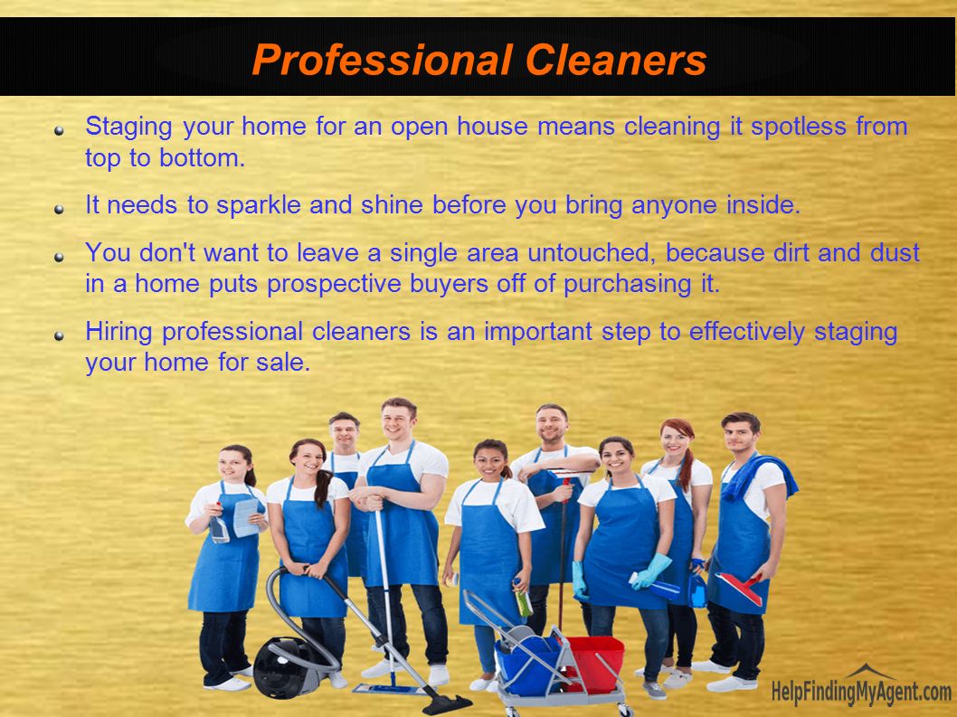 Staging your home for an open house means cleaning it spotless from top to bottom.