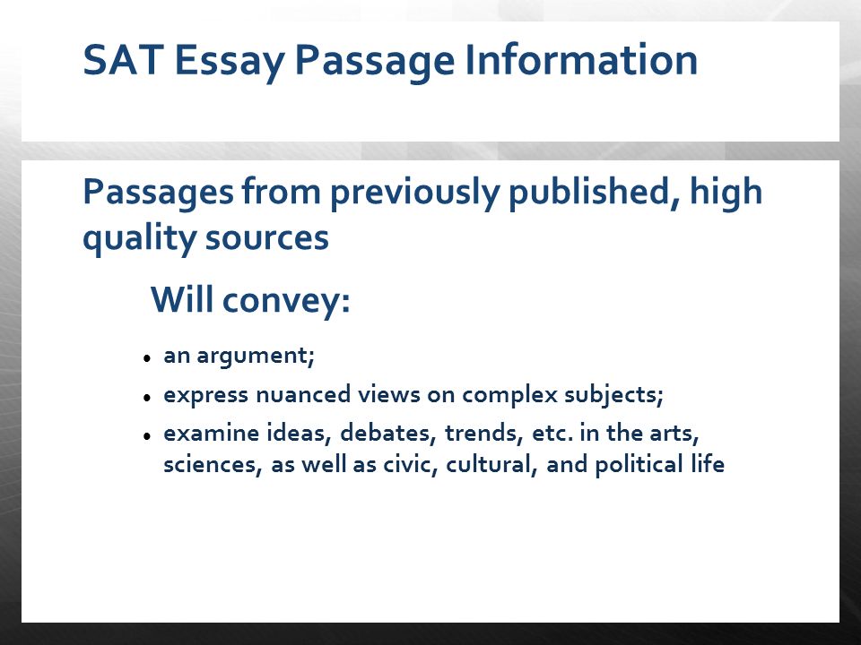essay sat time New sat – the new essay this should prevent shallow, one-sided answers to deep, multifaceted questions lastly, the time for the essay will be greatly extended. essay sat time New sat – the new essay this should prevent shallow, one-sided answers to deep, multifaceted questions lastly, the time for the essay will be greatly extended.