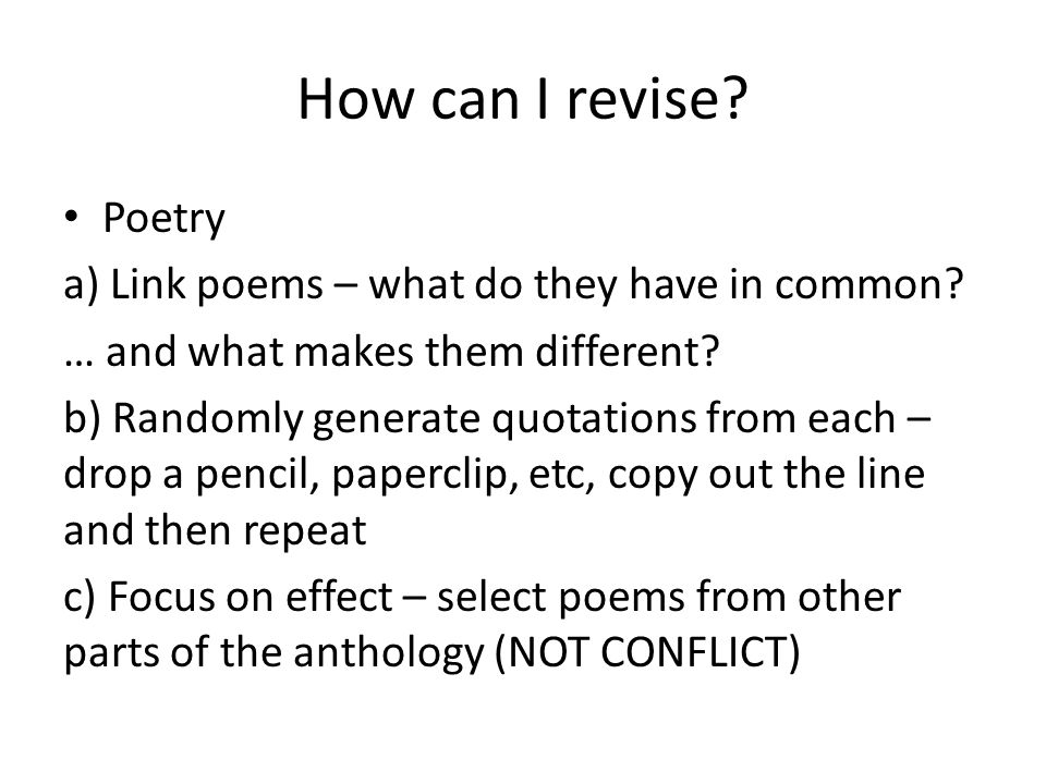 How can I revise. Poetry a) Link poems – what do they have in common.