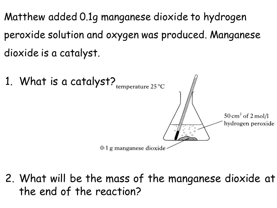 Which Technique Would Be Used To Separate An Insoluble Solid From Matthew Added 0 1g Manganese Dioxide To Hydrogen Peroxide Solution And Oxygen Was Produced
