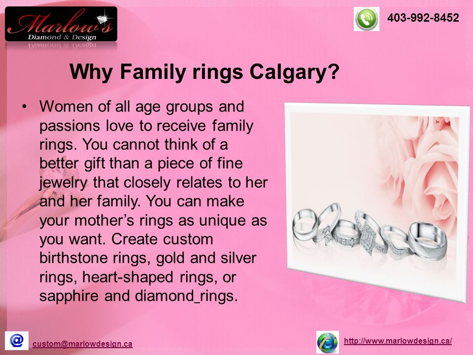 Why Family rings Calgary. Women of all age groups and passions love to receive family rings.