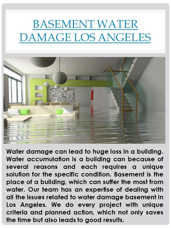 BASEMENT WATER DAMAGE LOS ANGELES Water damage can lead to huge loss in a building.