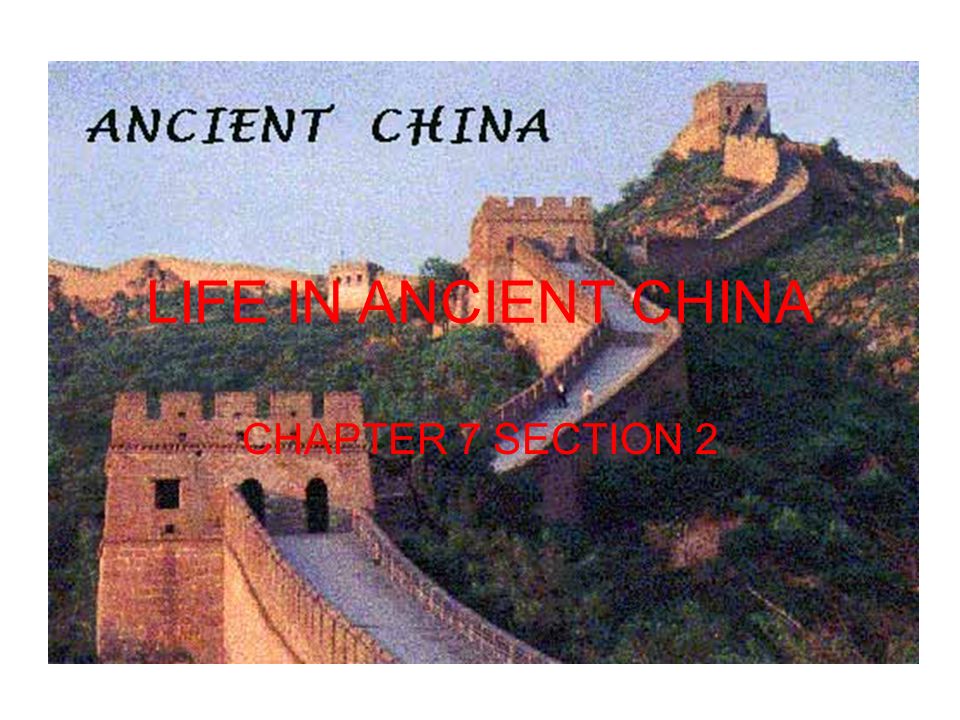 LIFE IN ANCIENT CHINA CHAPTER 7 SECTION 2