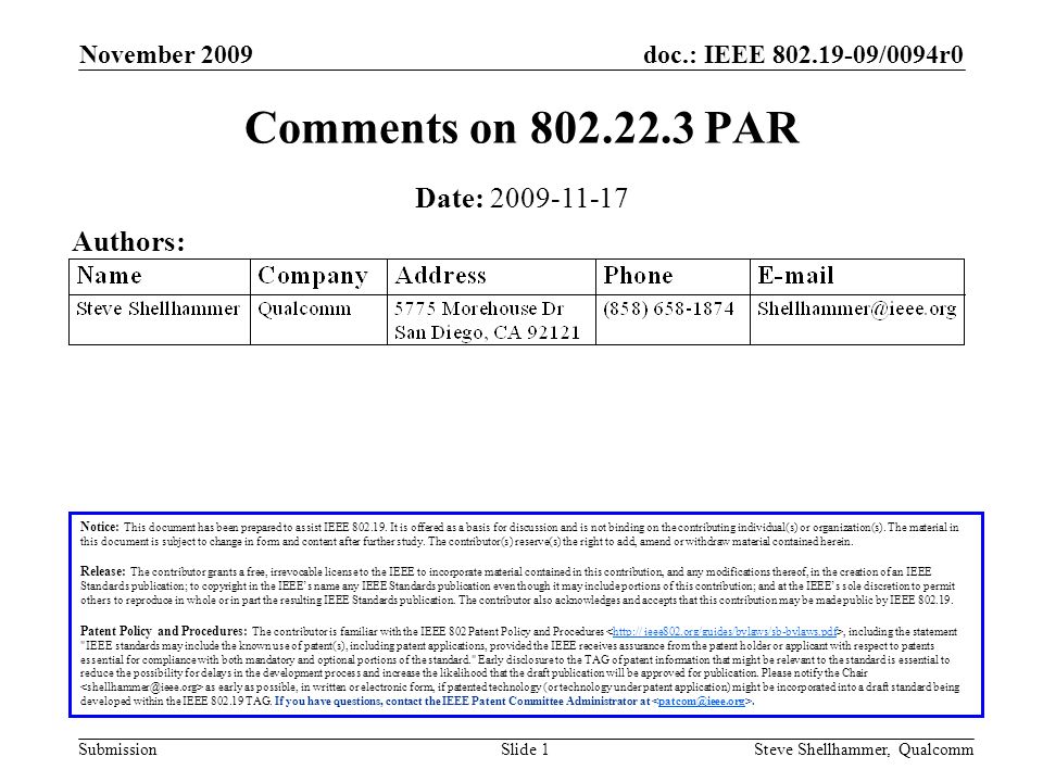 doc.: IEEE /0094r0 Submission November 2009 Steve Shellhammer, QualcommSlide 1 Comments on PAR Notice: This document has been prepared to assist IEEE