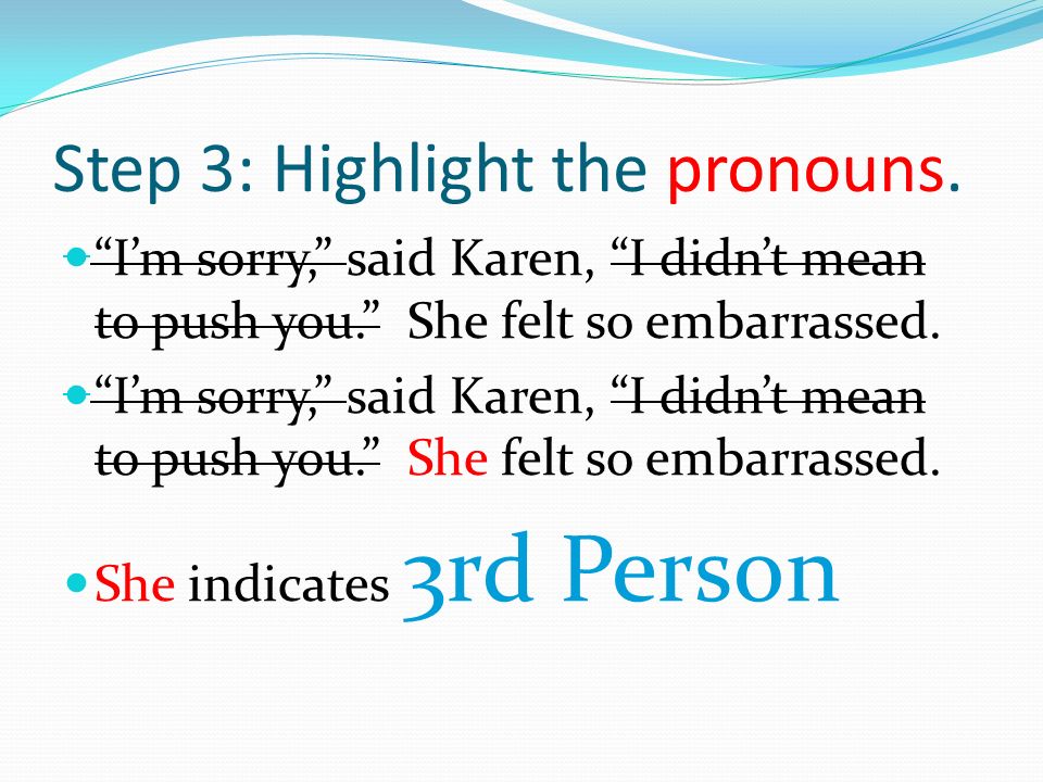 Step 3: Highlight the pronouns.