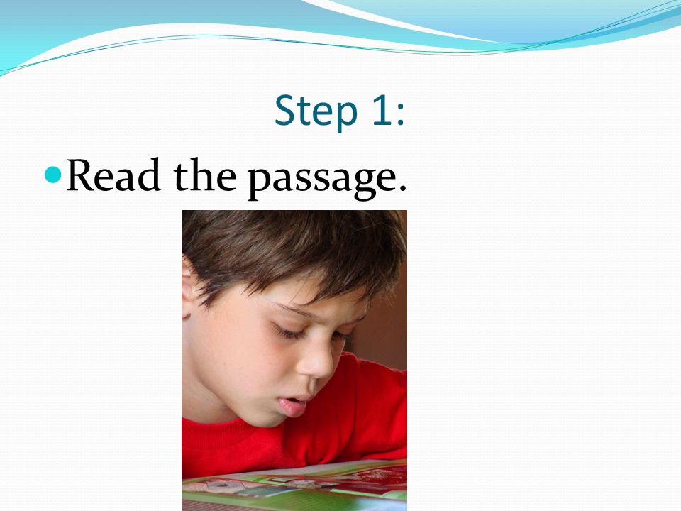 Step 1: Read the passage.