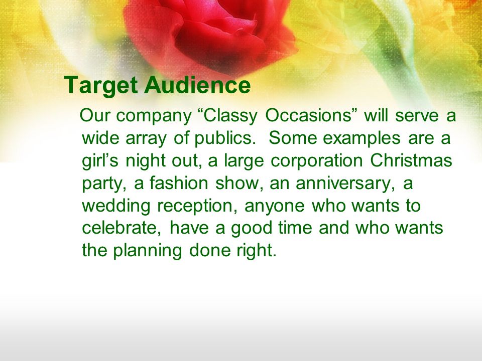 Target Audience Our company Classy Occasions will serve a wide array of publics.