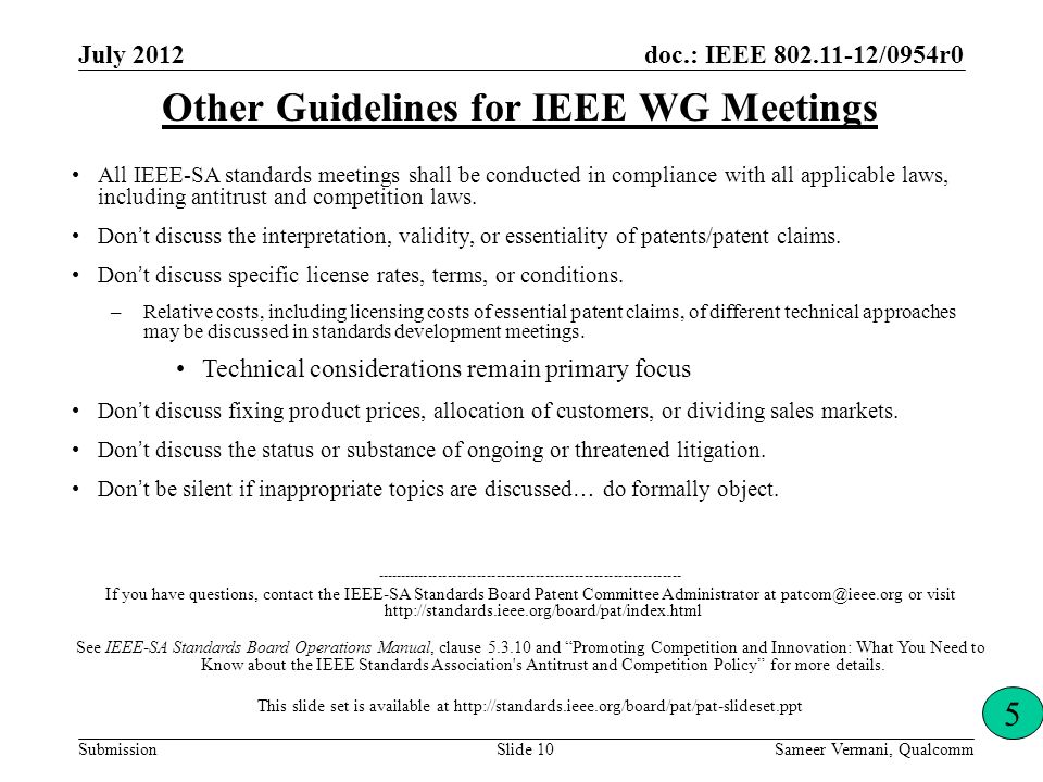 doc.: IEEE /0954r0 Submission Other Guidelines for IEEE WG Meetings All IEEE-SA standards meetings shall be conducted in compliance with all applicable laws, including antitrust and competition laws.