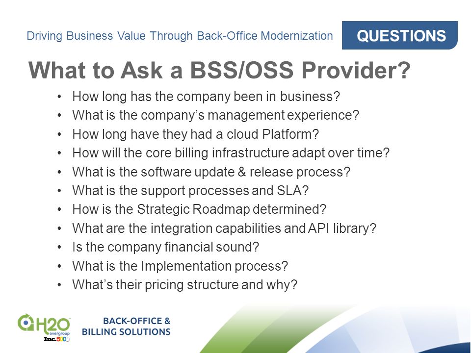 QUESTIONS Driving Business Value Through Back-Office Modernization What to Ask a BSS/OSS Provider.