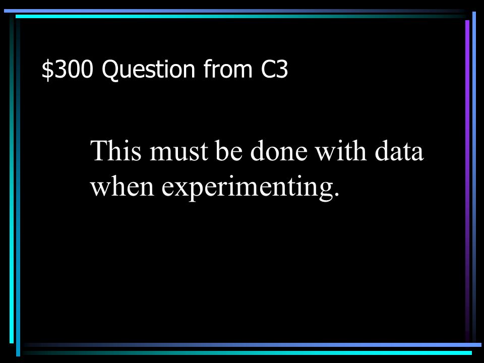 $200 Answer from C3 What is data Back to Jeopardy