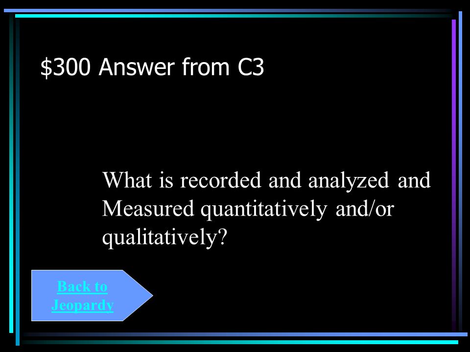 $300 Question from C3 This must be done with data when experimenting.