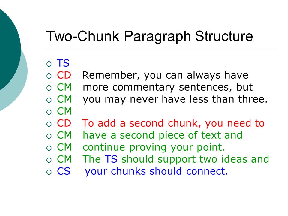 Two-Chunk Paragraph Structure  TS  CD Remember, you can always have  CM more commentary sentences, but  CM you may never have less than three.