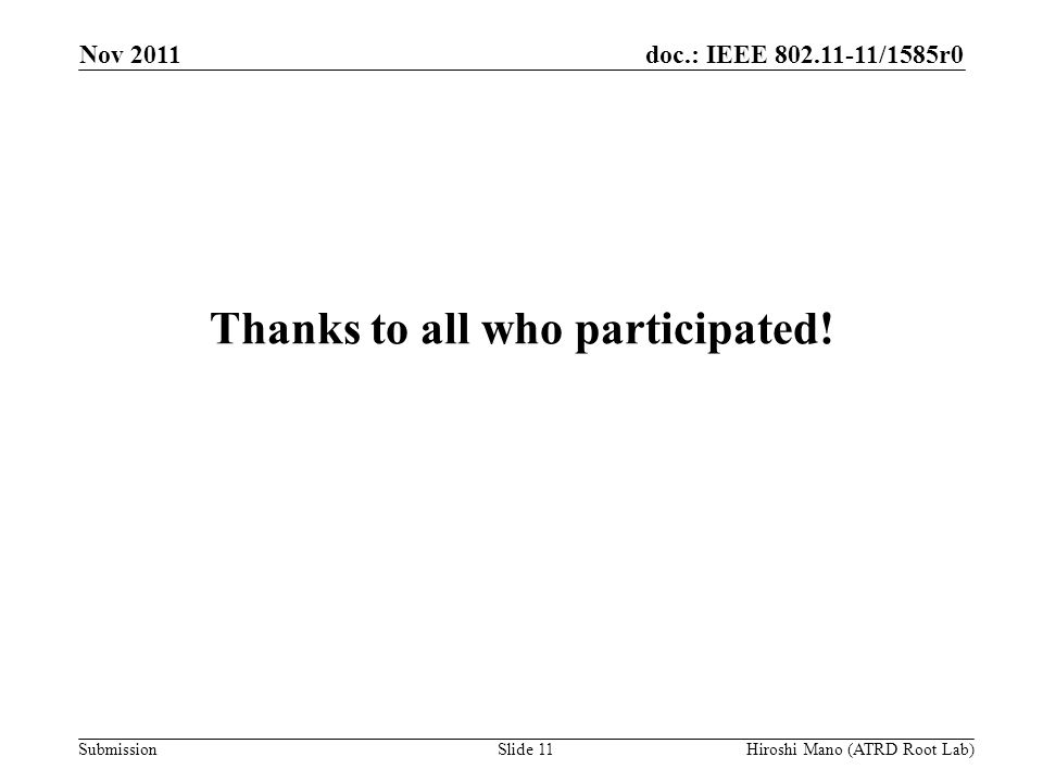 doc.: IEEE /1585r0 Submission Thanks to all who participated.