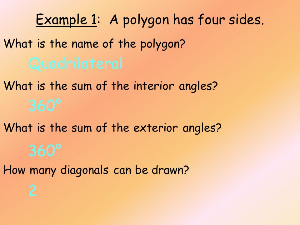 Example 1: A polygon has four sides. What is the name of the polygon.