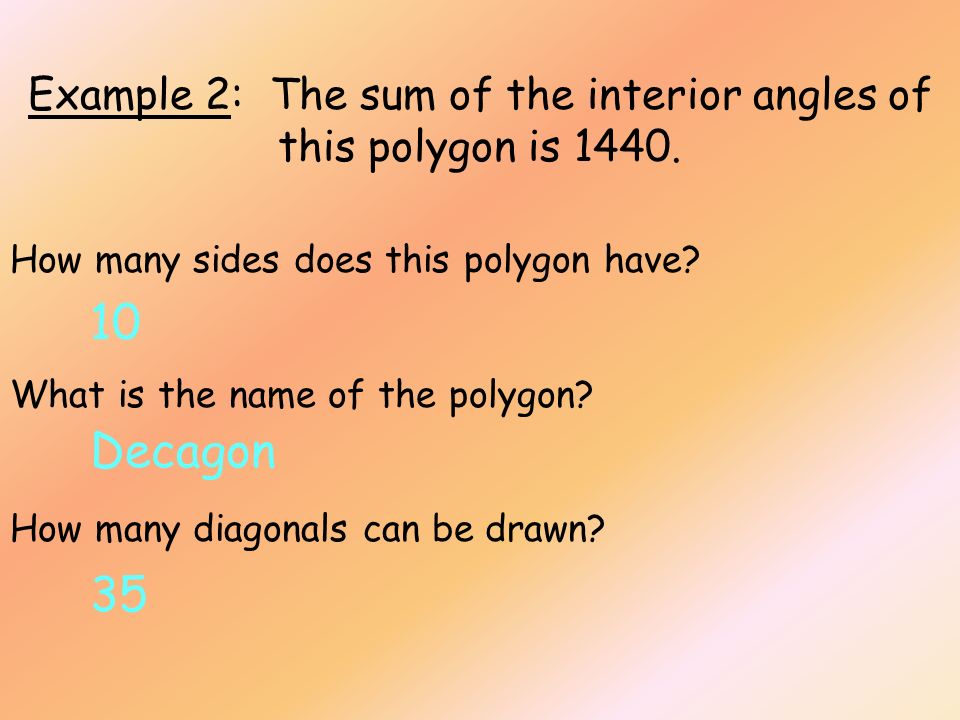 Example 2: The sum of the interior angles of this polygon is 1440.