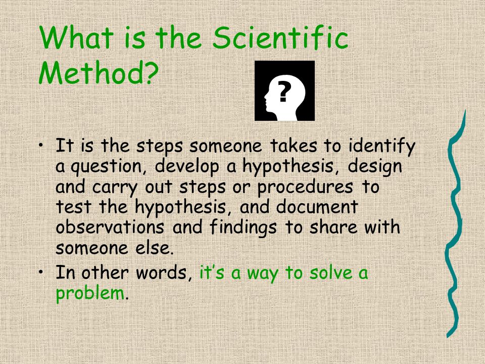 The Scientific Method ♫ A Way to Solve a Problem ♫