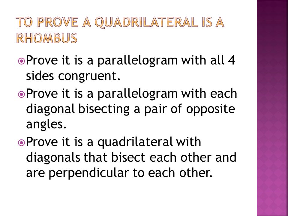  Prove it is a parallelogram with all 4 sides congruent.