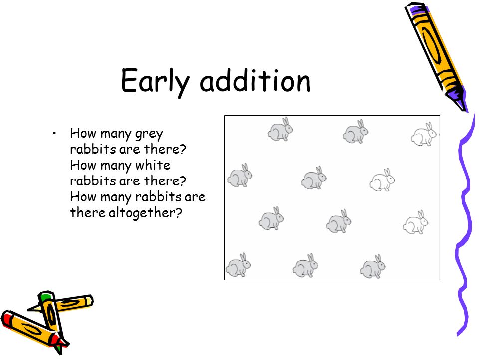 Early addition How many grey rabbits are there. How many white rabbits are there.