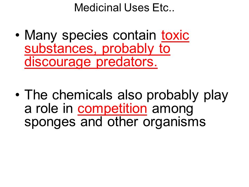 Medicinal Uses Etc.. Many species contain toxic substances, probably to discourage predators.