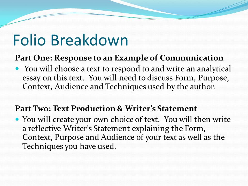 Folio Breakdown Part One: Response to an Example of Communication You will choose a text to respond to and write an analytical essay on this text.