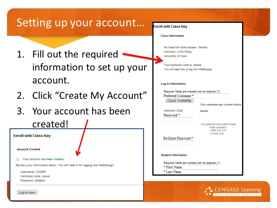 Setting up your account… 1.Fill out the required information to set up your account.