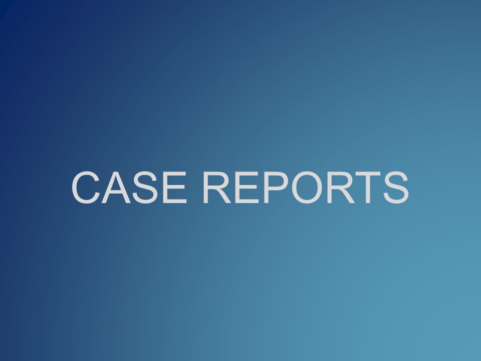CASE REPORTS
