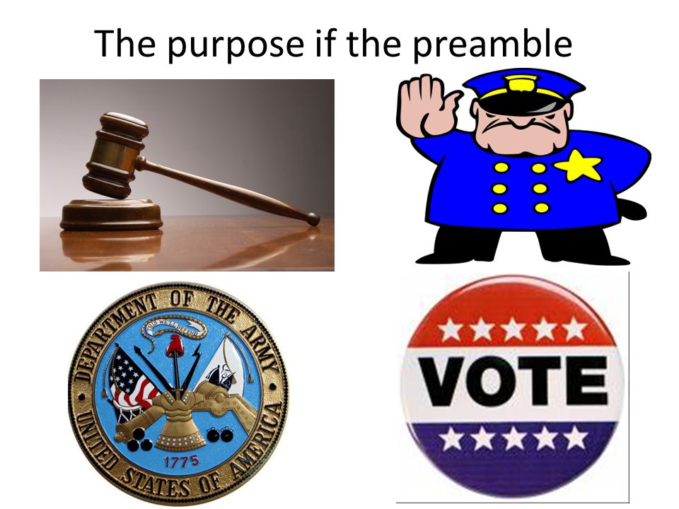 The purpose if the preamble