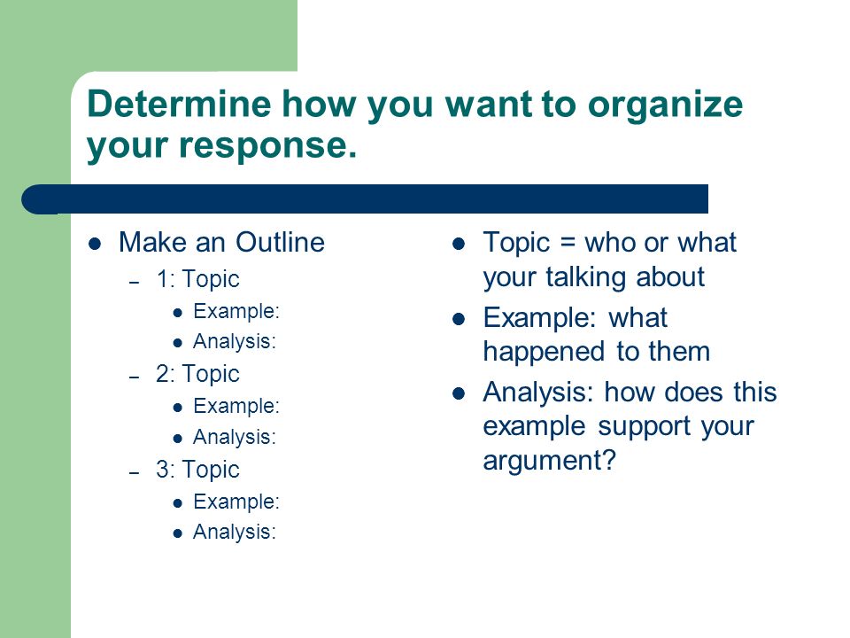 Determine how you want to organize your response.