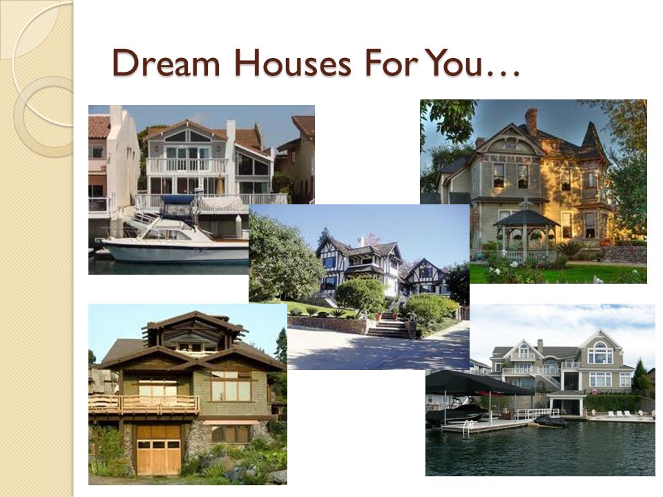 Dream Houses For You…