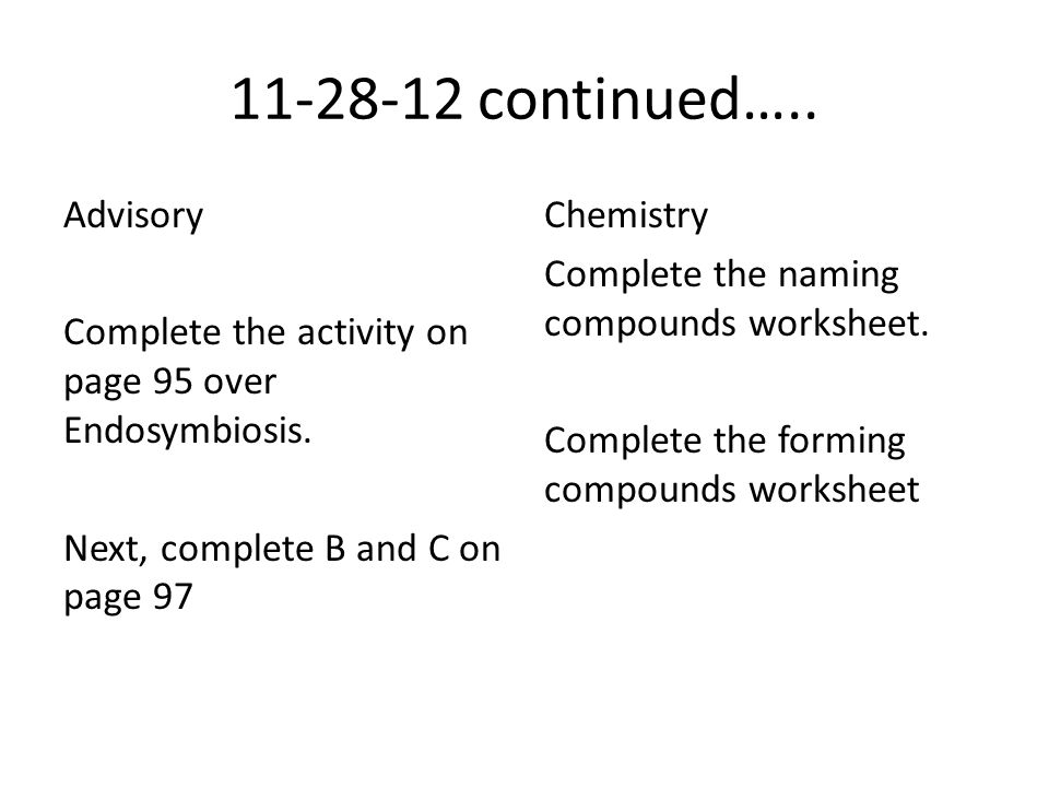 continued….. Advisory Complete the activity on page 95 over Endosymbiosis.