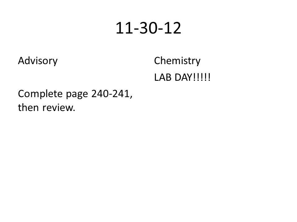 Advisory Complete page , then review. Chemistry LAB DAY!!!!!