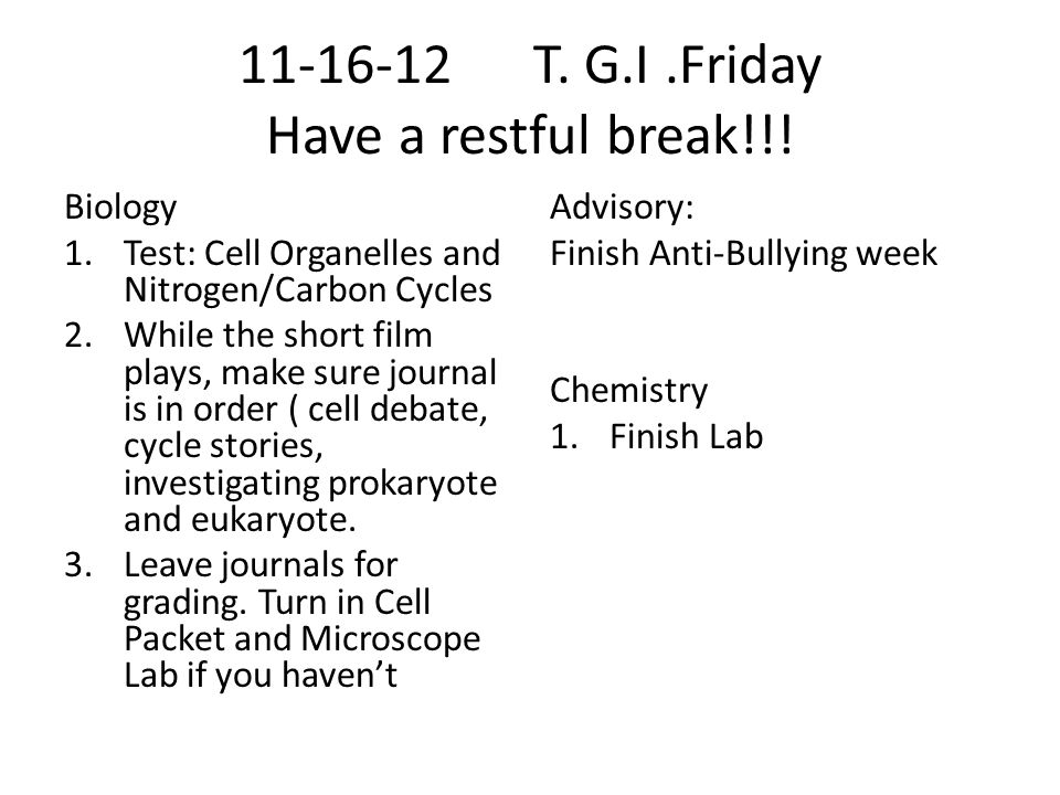 T. G.I.Friday Have a restful break!!.