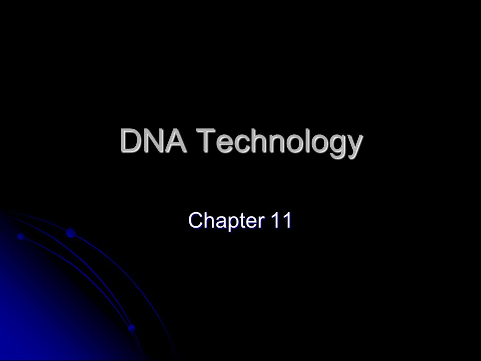 DNA Technology Chapter 11