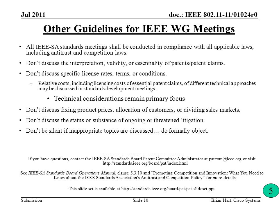 doc.: IEEE /01024r0 Submission Other Guidelines for IEEE WG Meetings All IEEE-SA standards meetings shall be conducted in compliance with all applicable laws, including antitrust and competition laws.