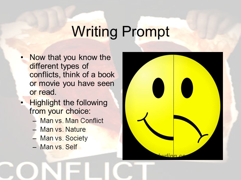 Writing Prompt Now that you know the different types of conflicts, think of a book or movie you have seen or read.