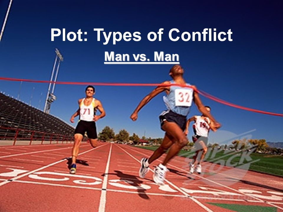 Plot: Types of Conflict Man vs. Man