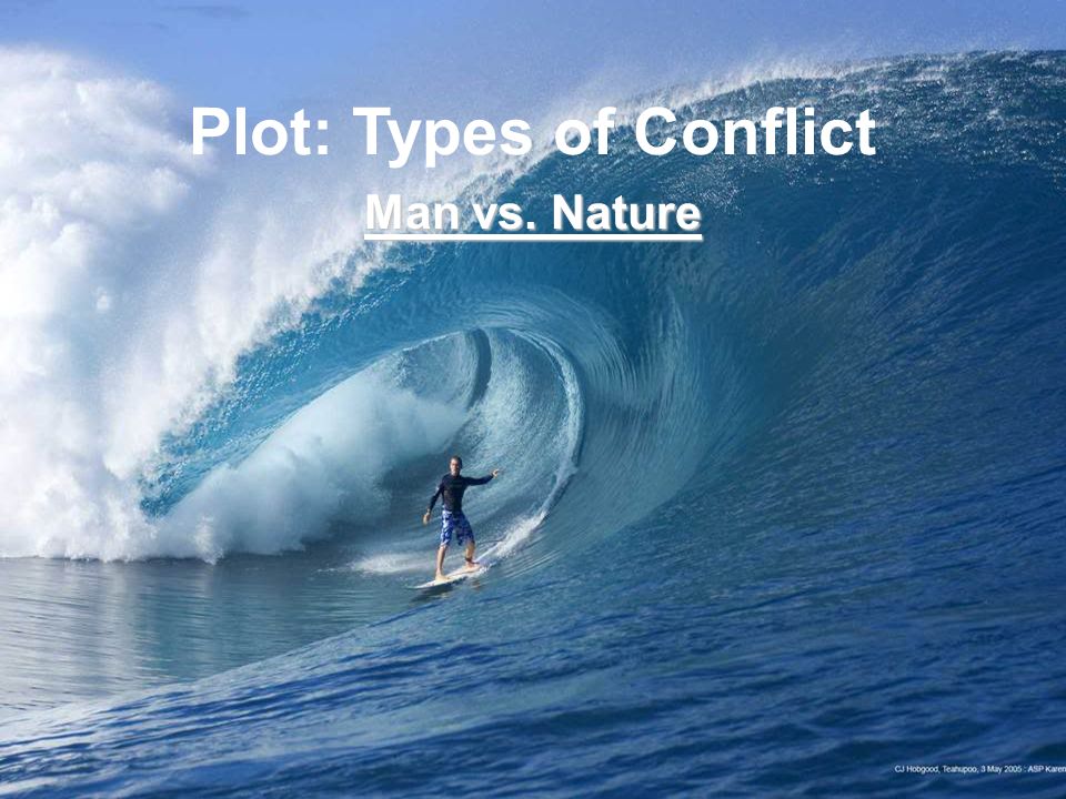Plot: Types of Conflict Man vs. Nature