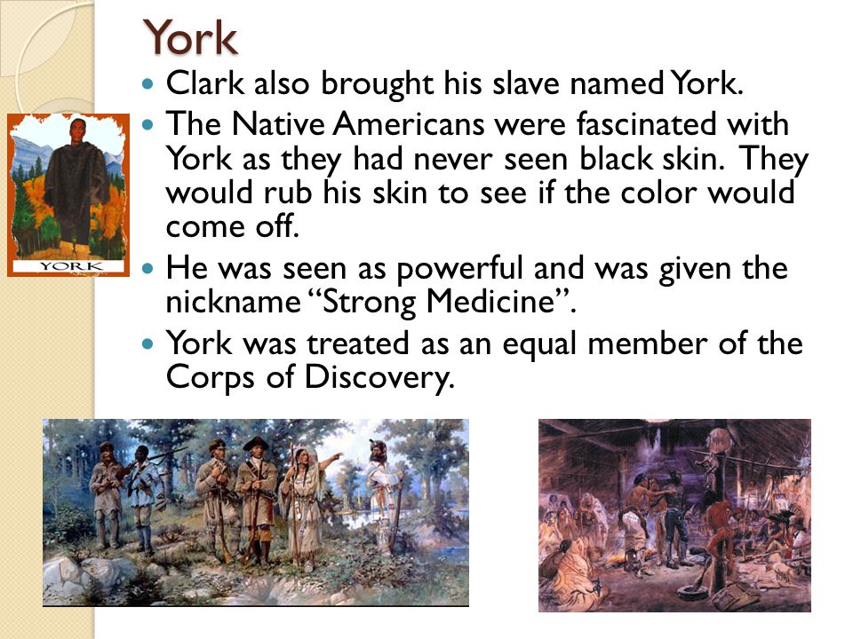 York Clark also brought his slave named York.