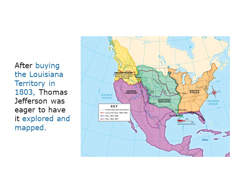 After buying the Louisiana Territory in 1803, Thomas Jefferson was eager to have it explored and mapped.