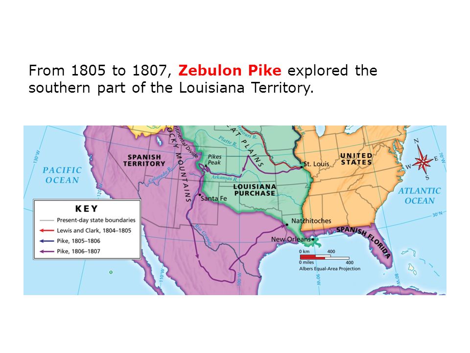 From 1805 to 1807, Zebulon Pike explored the southern part of the Louisiana Territory.